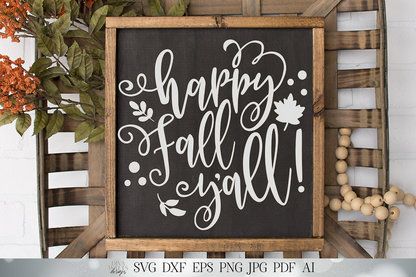 Happy Fall Y'all | Autumn Cutting File and Printable | Farmhouse Sign | Cricut SVG | Silhouette DXF and More!