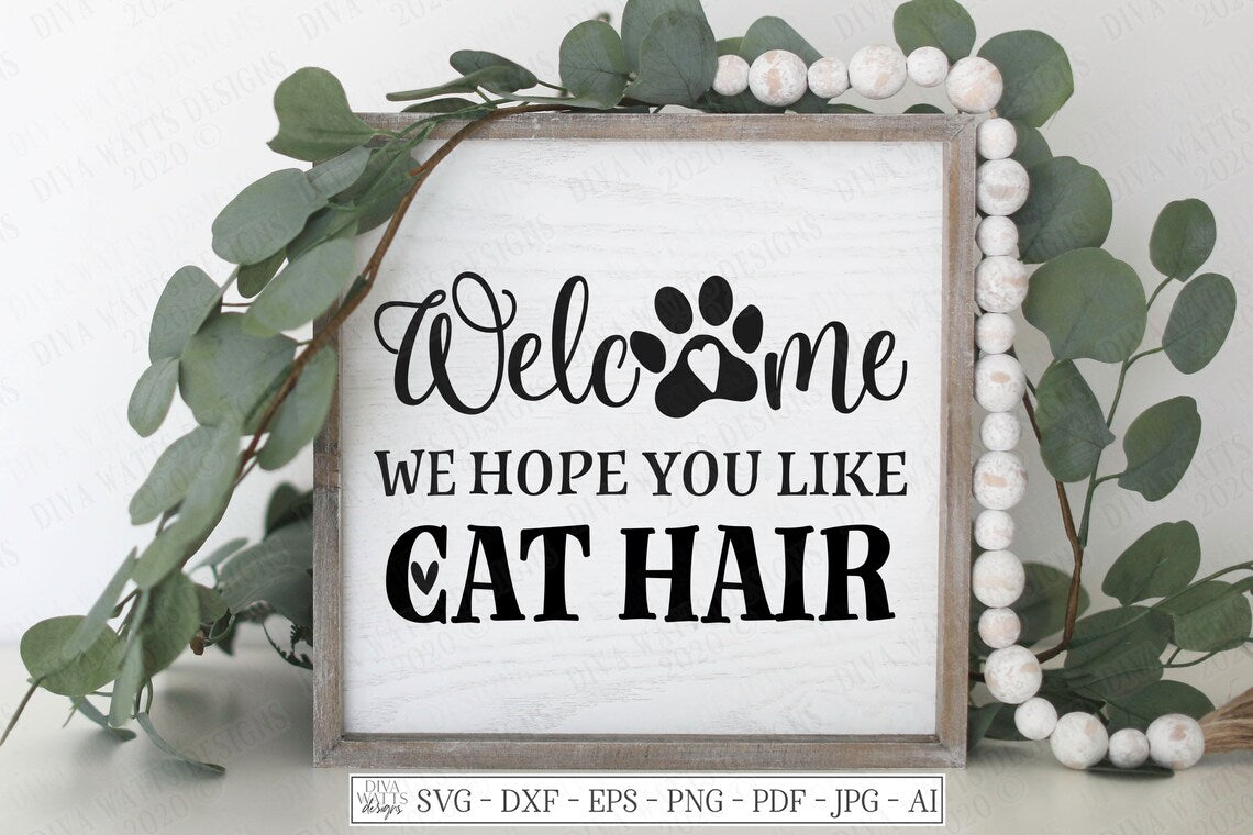 SVG| Welcome We Hope You Like Cat Hair | Cutting File | Door Mat | Front Door Sign | Vinyl Stencil HTV | dxf | Cat Paw Print | Heart | Home