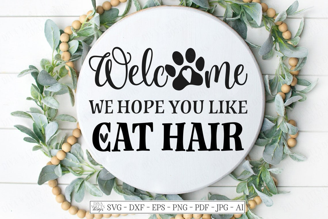 SVG| Welcome We Hope You Like Cat Hair | Cutting File | Door Mat | Front Door Sign | Vinyl Stencil HTV | dxf | Cat Paw Print | Heart | Home