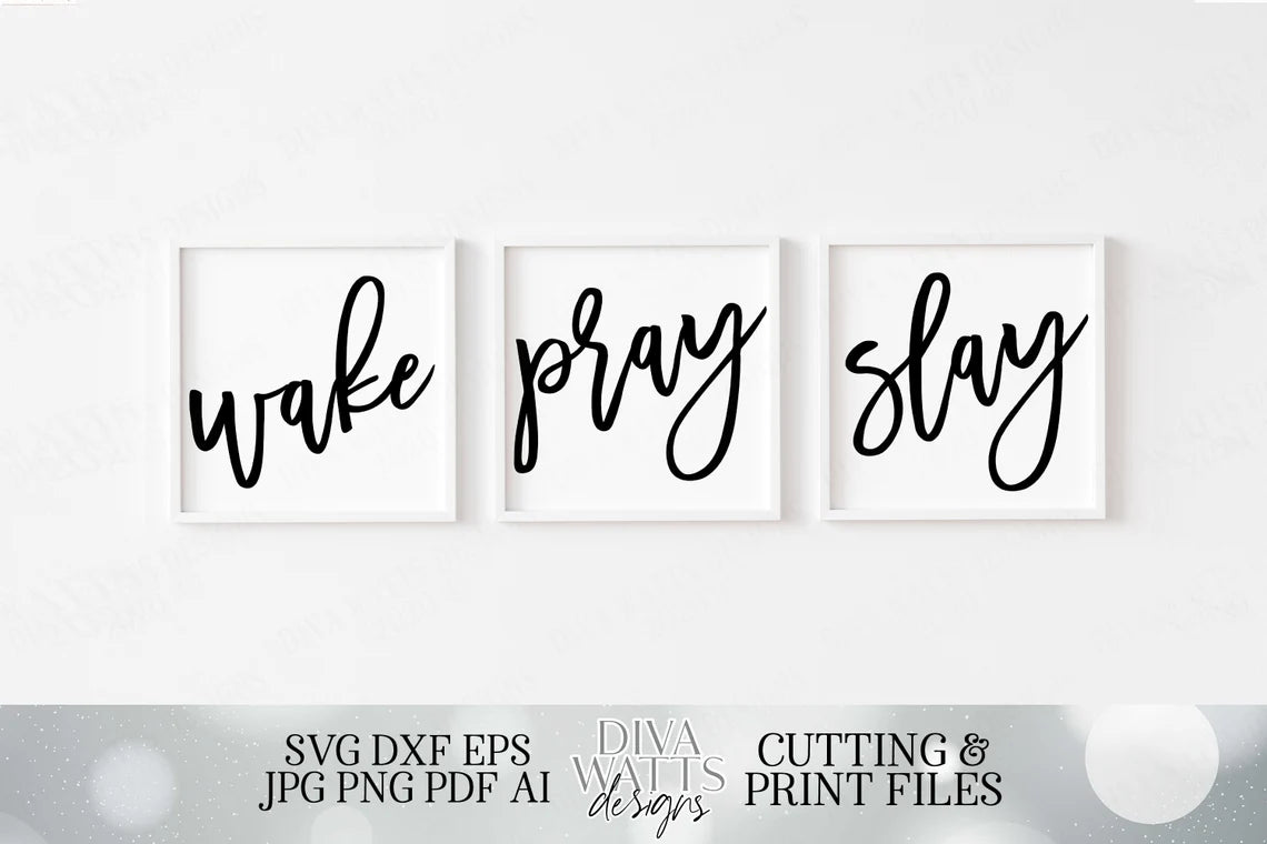 Wake Pray Slay | Office Wall Art | Modern Sign Set | Cutting Files and Printables | SVG DXF jpg pdf and more