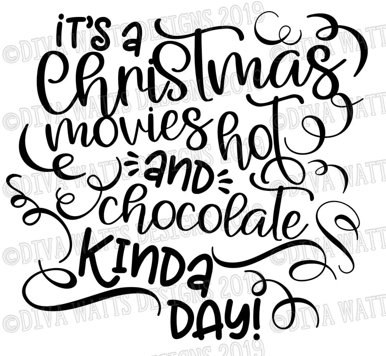 SVG It's A Christmas Movies and Hot Chocolate Kind of Day | Cutting File | DXF | Vinyl Stencil HTV | T-Shirt Sign | Cocoa | png jpg