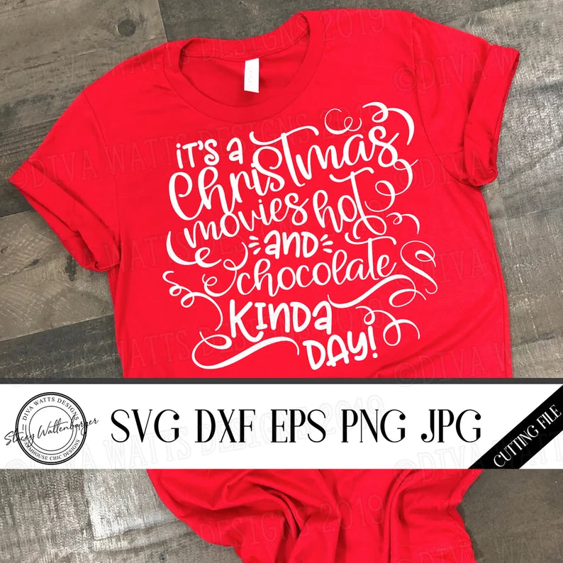 SVG It's A Christmas Movies and Hot Chocolate Kind of Day | Cutting File | DXF | Vinyl Stencil HTV | T-Shirt Sign | Cocoa | png jpg