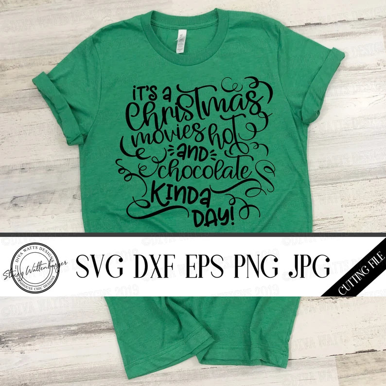 SVG It's A Christmas Movies and Hot Chocolate Kind of Day | Cutting File | DXF | Vinyl Stencil HTV | T-Shirt Sign | Cocoa | png jpg