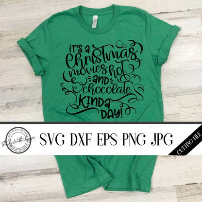 SVG It's A Christmas Movies and Hot Chocolate Kind of Day | Cutting File | DXF | Vinyl Stencil HTV | T-Shirt Sign | Cocoa | png jpg