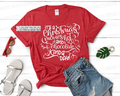 SVG It's A Christmas Movies and Hot Chocolate Kind of Day | Cutting File | DXF | Vinyl Stencil HTV | T-Shirt Sign | Cocoa | png jpg