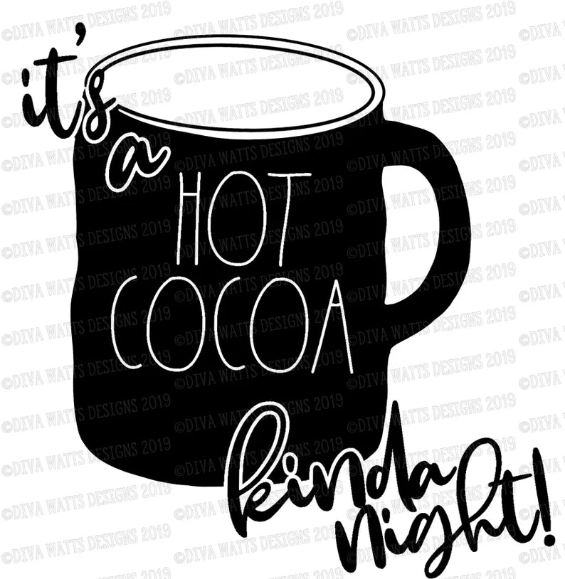 SVG It's A Hot Cocoa Kinda Night | Cutting File | Christmas Winter | Farmhouse Lumpy Mug | Shirt | Vinyl Stencil HTV | DXF png eps jpg sign