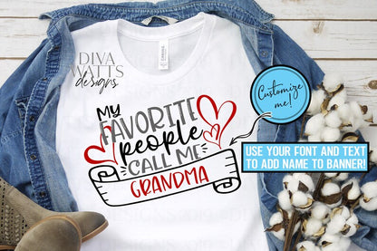 SVG My Favorite People Call Me | Cutting File | Grandma Granny Nana Mom Aunt | Customize | Shirt Sign | Vinyl Stencil HTV | png eps jpg pdf