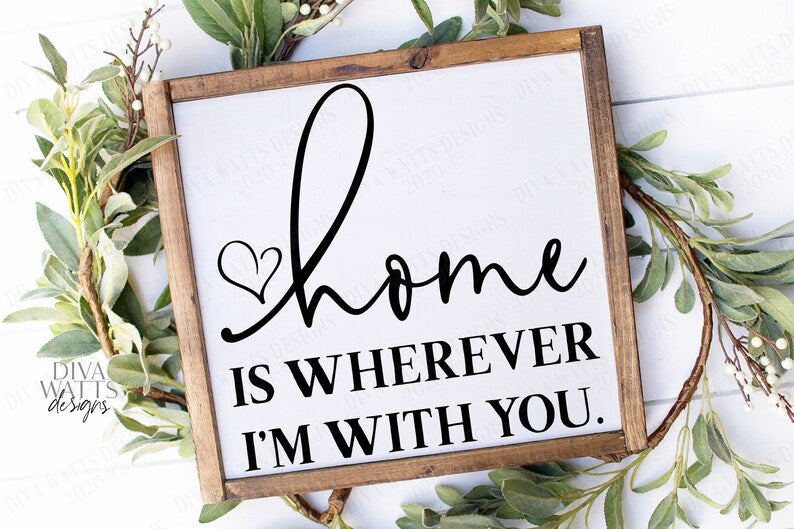 SVG | Home Is Wherever I'm With You | Cutting File | Vinyl Stencil HTV | Heart | Family | Love | Sign | Square | Shirt | Pillow | PNG jpg