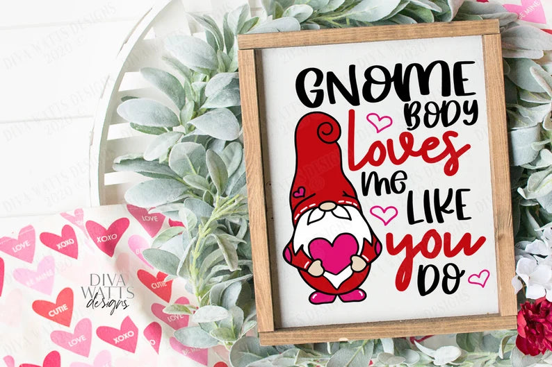 SVG | Gnome Body Loves Me Like You Do | Cutting File | Valentine's Day | Valentine Heart | Vinyl Stencil HTV | Shirt Sign | Printable PNG