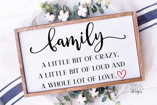 SVG | Family | Cutting File | A Little Bit Of Crazy | A Little Bit Of Loud And A Whole Lot Of Love | Heart | Vinyl Stencil | Farmhouse Sign