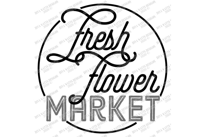 SVG | Fresh Flower Market | Cutting File | Retro Vintage Monoline Script | Farmhouse Sign | Round Circle | Vinyl Stencil HTV | Spring | DXF