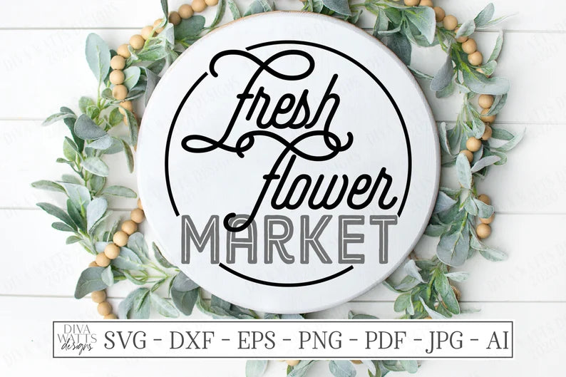 SVG | Fresh Flower Market | Cutting File | Retro Vintage Monoline Script | Farmhouse Sign | Round Circle | Vinyl Stencil HTV | Spring | DXF