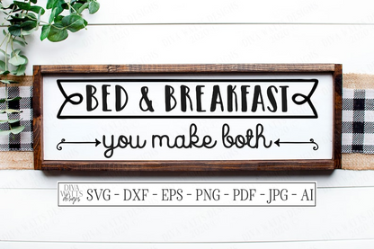 SVG | Bed & Breakfast You Make Both | Cutting File | Vinyl Stencil HTV | Farmhouse Kitchen Humor Funny Sign | Organic Text | DXF png eps jpg