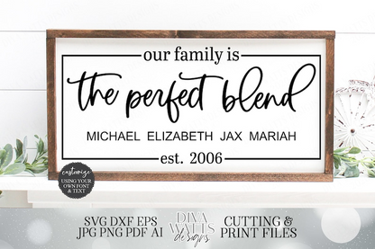 Our Family Is The Perfect Blend | Customize With Your Font and Text | Cutting Files and Printables | SVG DXF JPG | Blended Family Design