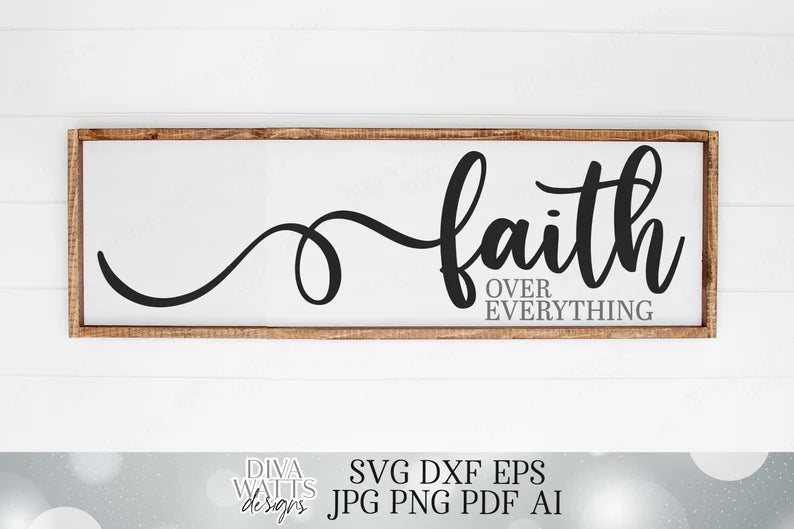 Faith Over Everything | Cutting File | SVG DXF EPS | Vinyl Stencil htv | Farmhouse Rustic Sign | Cricut Cut File | Silhouette |