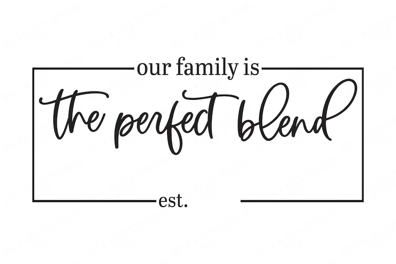 Our Family Is The Perfect Blend | Customize With Your Font and Text | Cutting Files and Printables | SVG DXF JPG | Blended Family Design