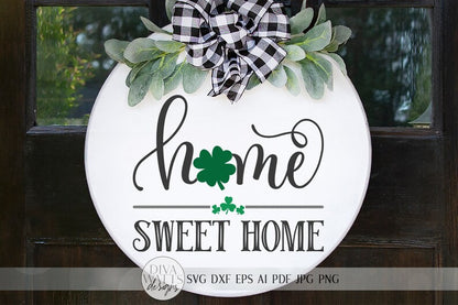 St. Patrick's Day Home Sweet Home SVG | Welcome SVG | Farmhouse Sign SVG | Four Leaf Clover Sign | dxf and more! | Printable