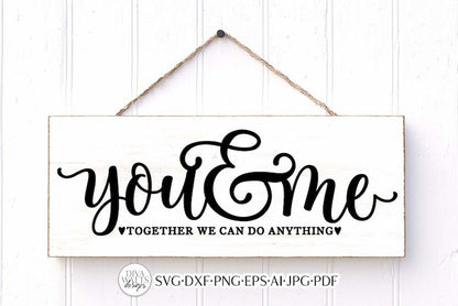 You & Me Together We Can Do Anything SVG | Romance Design