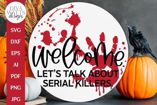 Welcome Let's Talk About Serial Killers SVG | Halloween Door Hanger Design