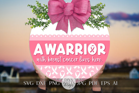 A Warrior With Breast Cancer Lives Here SVG Warrior SVG Awareness Ribbon svg Breast Cancer Door Hanger svg Cancer Awareness svg Cricut svg