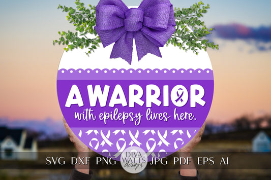 A Warrior With Epilepsy Lives Here SVG Warrior SVG Awareness Ribbon svg Epilepsy Door Hanger svg Epilepsy Sign svg Cricut svg