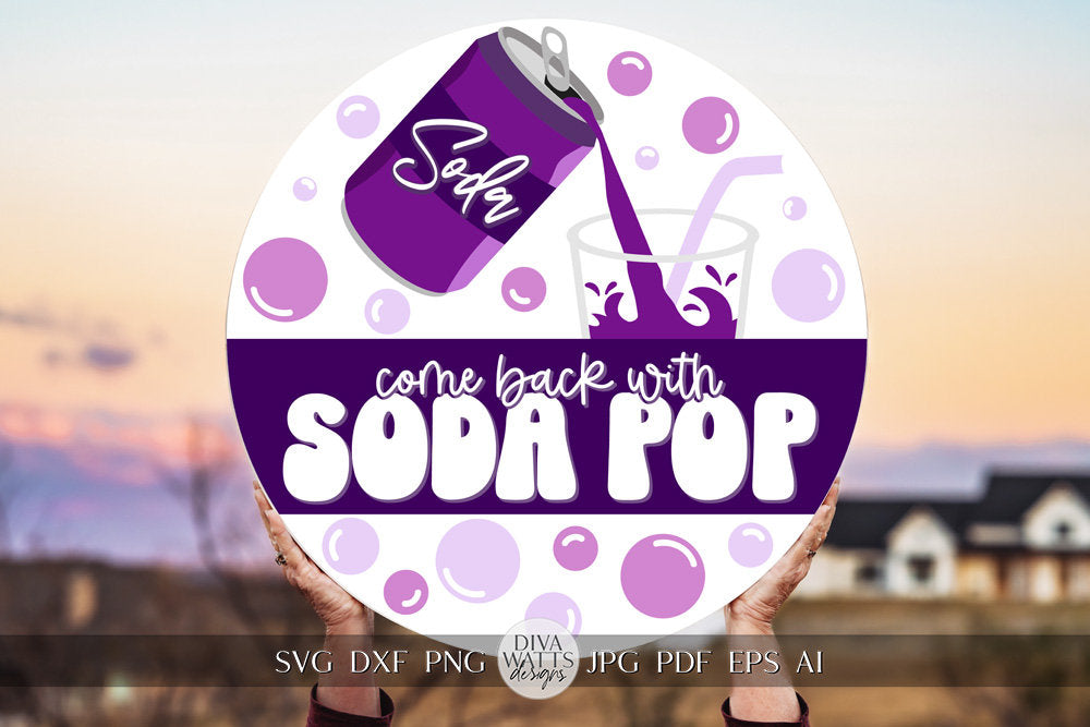 Come Back With Soda Pop SVG Funny Soda Welcome SVG Soda Sign svg Cola Door Hanger SVG Cricut svg for Cola Sign Soda Lover svg Cricut svg