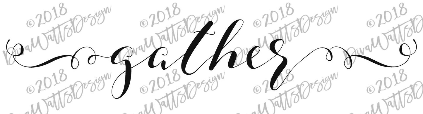 Gather | SVG | Farmhouse Style | PNG | Cuttable Cricut | Instant Download | Wood Sign | Tea Towel | Pillow | More | Swirly Fancy Script