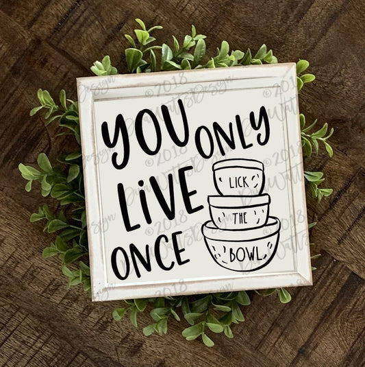 SVG You Only Live Once Lick The Bowl | Kitchen Wall Towel Art | Farmhouse Style Inspired Bowls & Skinny Font | Instant Download