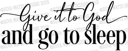 SVG Give It To God And Go To Sleep | Cutting File | Instant Download | Christian | DXF PNG eps jpg | Vinyl Stencil htv | Farmhouse Rustic