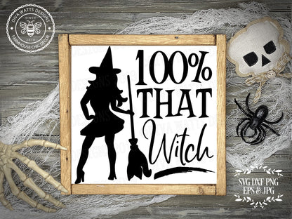 SVG 100% That Witch | Halloween | Cutting File | DXF PNG eps jpg | Vinyl Stencil | Fall Autumn | Broom | Sassy | Sexy | Instant Download