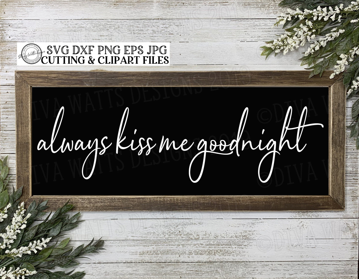 SVG Always Kiss Me Goodnight | Cutting File | Bedroom Sign | DXF PNG eps jpg | Instant Download | Script Handwriting | Vinyl Stencil htv