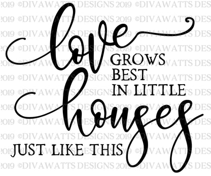 SVG Love Grows Best In Little Houses Just Like This | Cutting File | PNG jpg | Vinyl Stencil HTV | Farmhouse  Sign | Square |