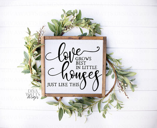 SVG Love Grows Best In Little Houses Just Like This | Cutting File | PNG jpg | Vinyl Stencil HTV | Farmhouse  Sign | Square |