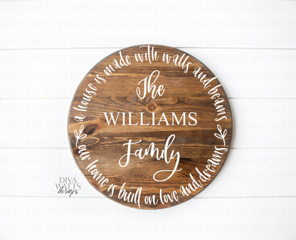 SVG A House Is Made With Walls and Beams | Cutting File | Our Home Is Built On Love and Dreams | Round Circle Farmhouse Sign | Vinyl Stencil