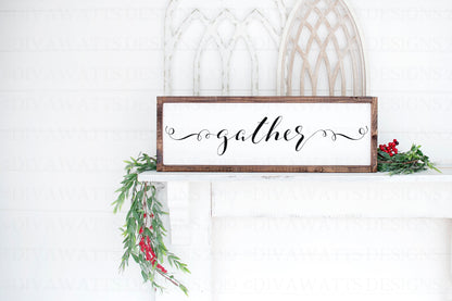 Gather | SVG | Farmhouse Style | PNG | Cuttable Cricut | Instant Download | Wood Sign | Tea Towel | Pillow | More | Swirly Fancy Script