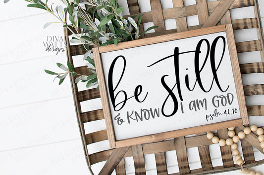 SVG | Be Still And Know I Am God | Cutting File | Christian Verse Scripture | Farmhouse Sign | Vinyl Stencil HTV | png eps jpg pdf | Script