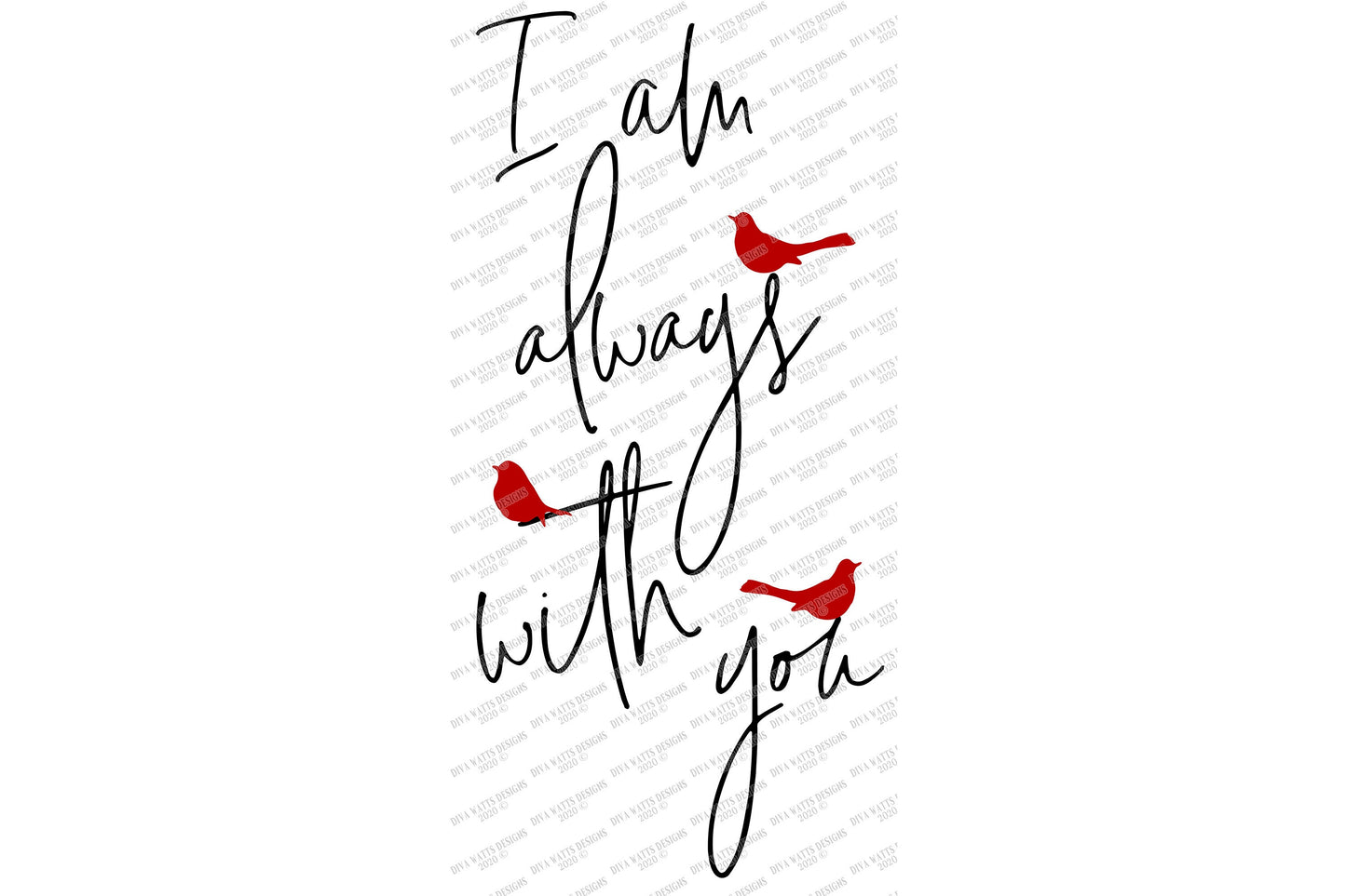 SVG | I Am Always With You | Cutting File | Red Cardinal | Grief Loss Memorial Remembrance Grieving Mourning | Modern Script | Vertical Sign