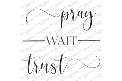 SVG | Pray Wait Trust | Cutting File | Christian Inspirational Faith Farmhouse Sign | Vinyl Stencil HTV | Shirt Tote | png eps jpg pdf ai