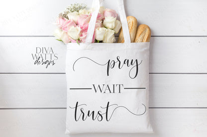 SVG | Pray Wait Trust | Cutting File | Christian Inspirational Faith Farmhouse Sign | Vinyl Stencil HTV | Shirt Tote | png eps jpg pdf ai