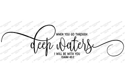 SVG | When You Go Through Deep Waters I Will Be With You | Cutting File | Isaiah 43:2 Christian Scripture Verse | Vinyl Stencil HTV | dxf ai