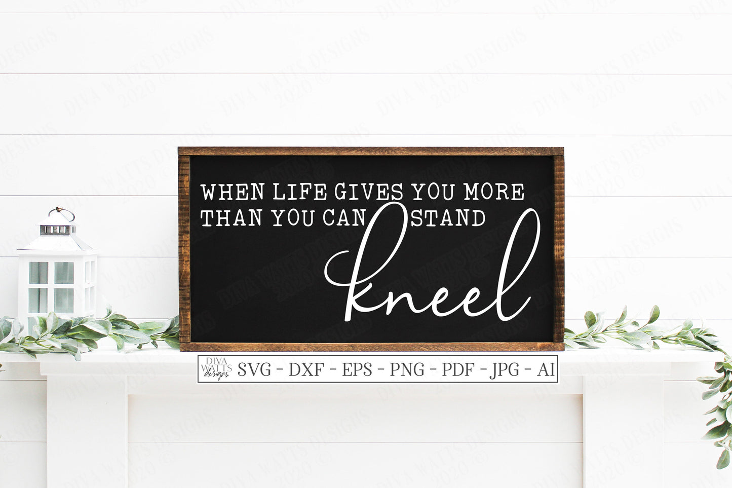 SVG When Life Gives You More Than You Can Stand Kneel | Cutting File | Christian Pray | DXF png eps jpg | Instant Download | Farmhouse Style