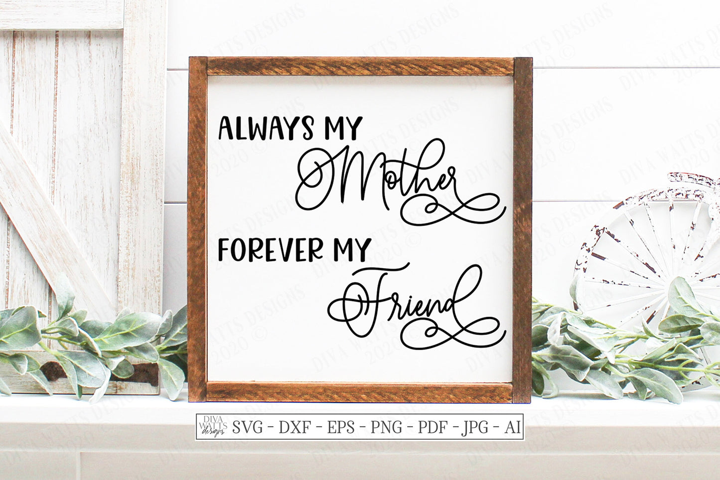 SVG | Always My Mother Forever My Friend | Cutting File | Vinyl Stencil HTV | Mother's Day | Farmhouse Rustic Sign | Script | dxf eps jpg ai