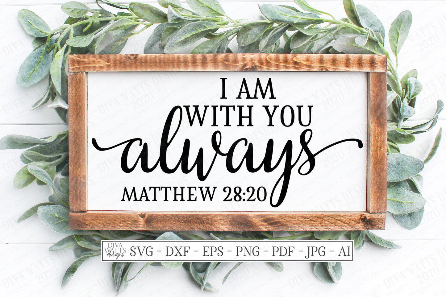 SVG | I Am With You Always | Cutting File | Christian Scripture Verse | Matthew 28:20 | Vinyl Stencil htv | Farmhouse Rustic Sign | dxf eps