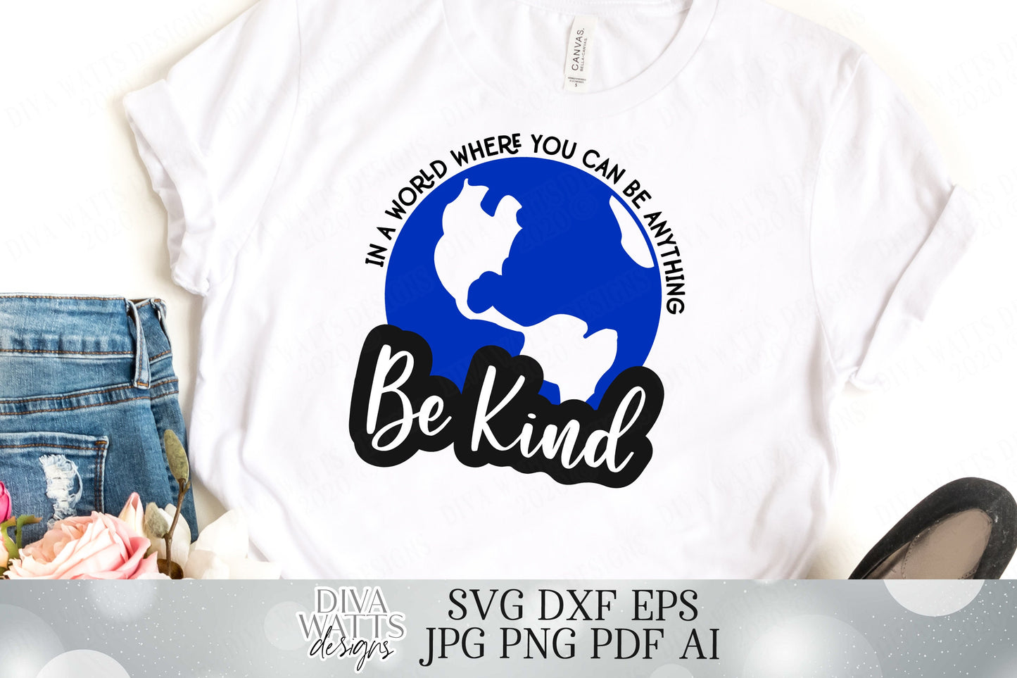 In A World Where You Can Be Anything Be Kind | Cutting File | T Shirt Sign Tote Cut Files | SVG DXF eps | Cricut | Silhouette | Vinyl htv