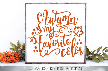 Autumn Is My Favorite Color | Fall Cutting File and Printable | Farmhouse Sign | Cricut SVG | Silhouette DXF and More!