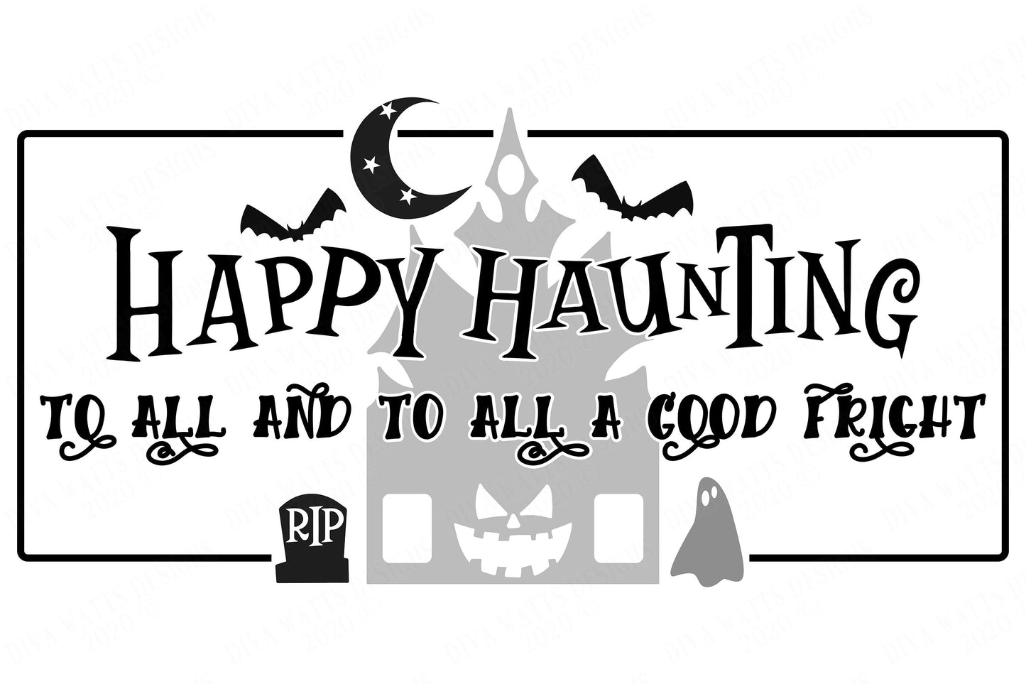 Happy Haunting To All And To All A Good Fright | Halloween Sign Cutting File | SVG DXF and More! | Fall Autumn Design