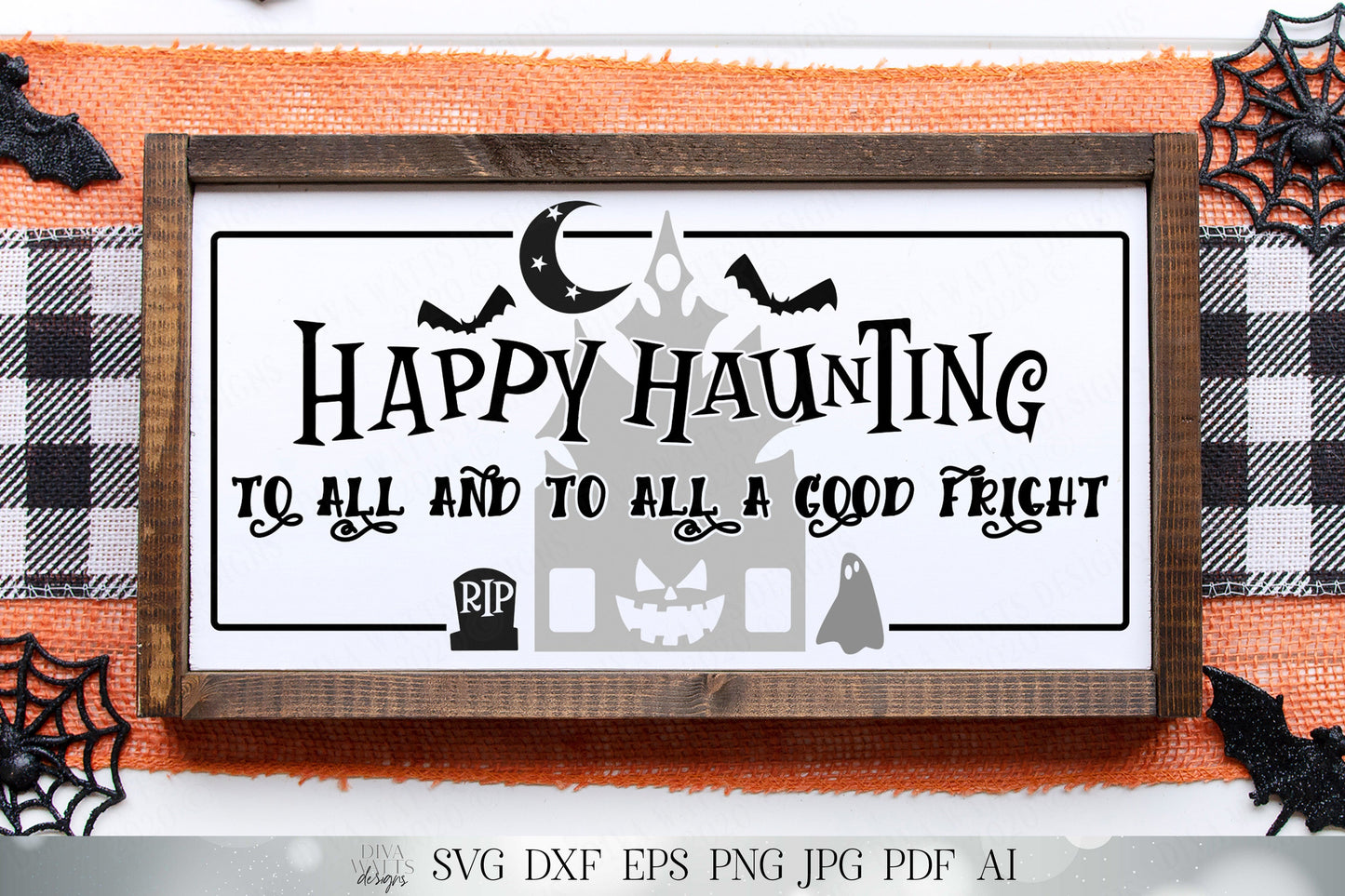 Happy Haunting To All And To All A Good Fright | Halloween Sign Cutting File | SVG DXF and More! | Fall Autumn Design