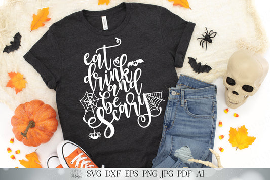 Eat Drink and Be Scary | Halloween | Fall Autumn | Cutting File and Printable | SVG DXF and More!