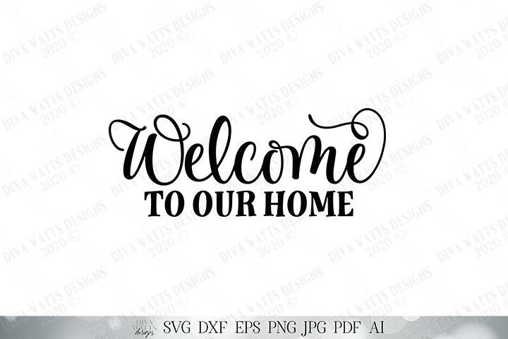 Welcome To Our Home SVG | Farmhouse SVG | Welcome SVG | Round Wreath svg | dxf and more! | Printable