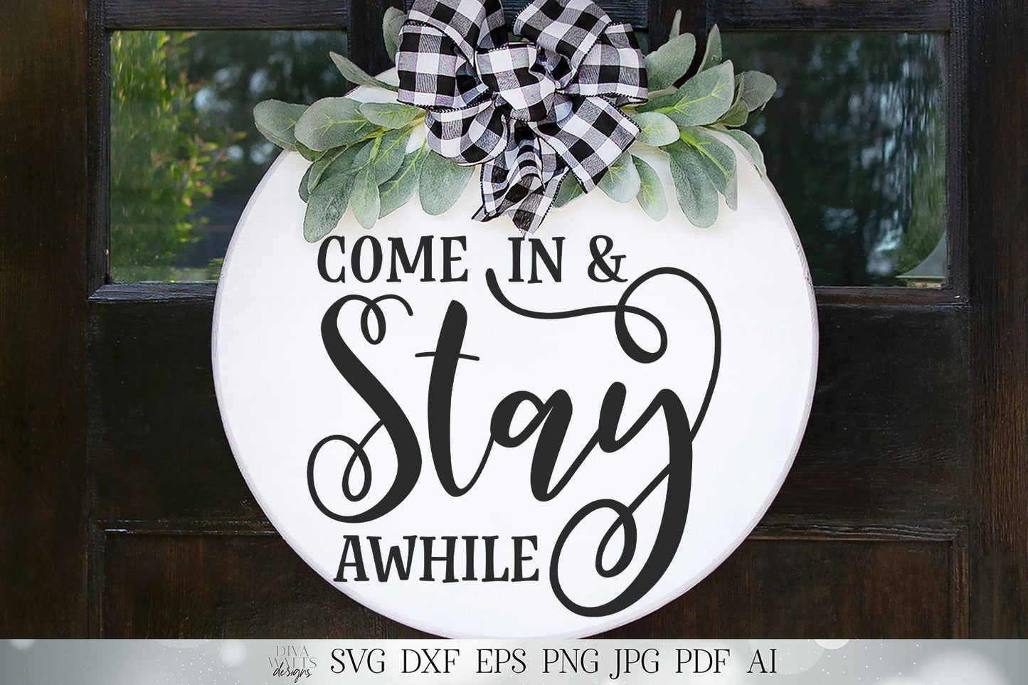 Come In And Stay Awhile SVG | Farmhouse Sign SVG | Welcome Sign SVG | dxf and more! | Printable